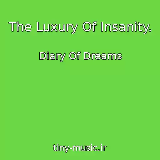 کاور آهنگ The Luxury Of Insanity. از Diary Of Dreams