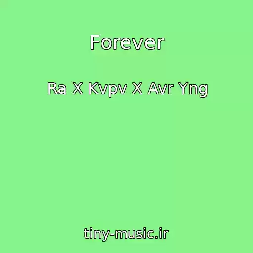 کاور آهنگ Forever از Ra X Kvpv X Avr Yng