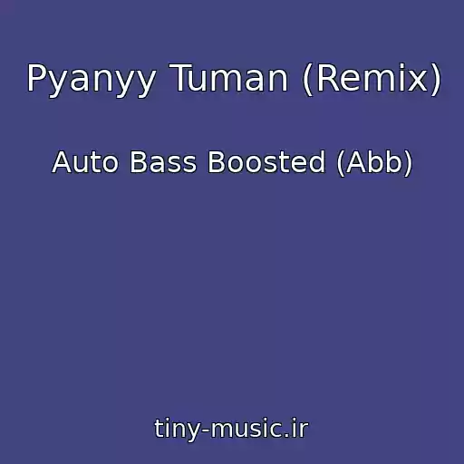 کاور آهنگ Pyanyy Tuman (Remix) از Auto Bass Boosted (Abb)
