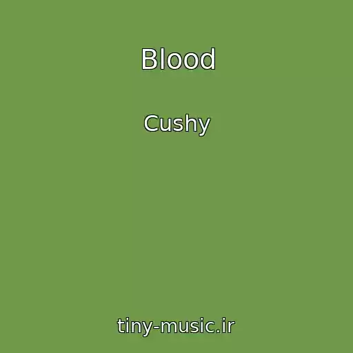 کاور آهنگ Blood از Cushy