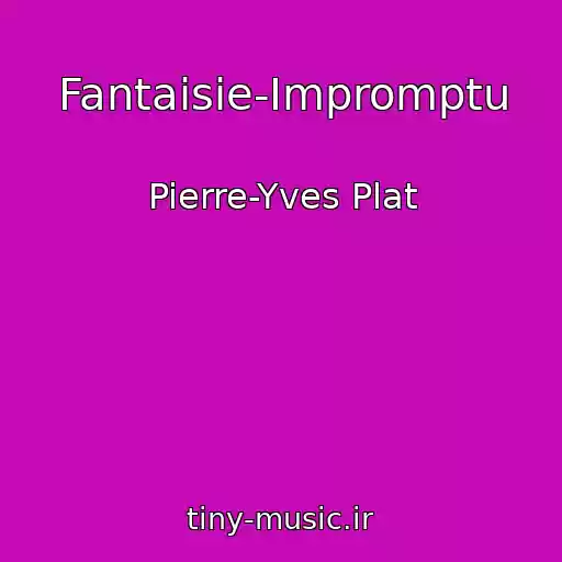 کاور آهنگ Fantaisie-Impromptu از Pierre-Yves Plat