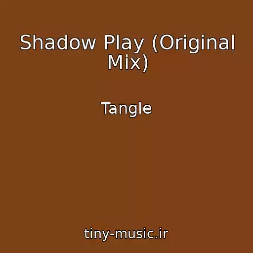 کاور آهنگ Shadow Play (Original Mix) از Tangle