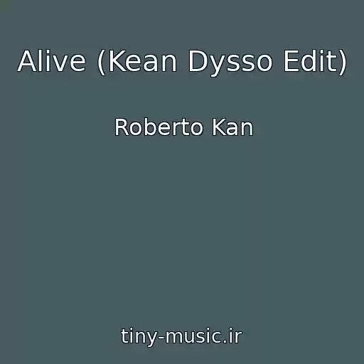 کاور آهنگ Alive (Kean Dysso Edit) از Roberto Kan