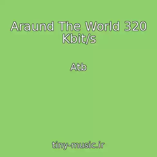 کاور آهنگ Araund The World 320 Kbit/s از Atb