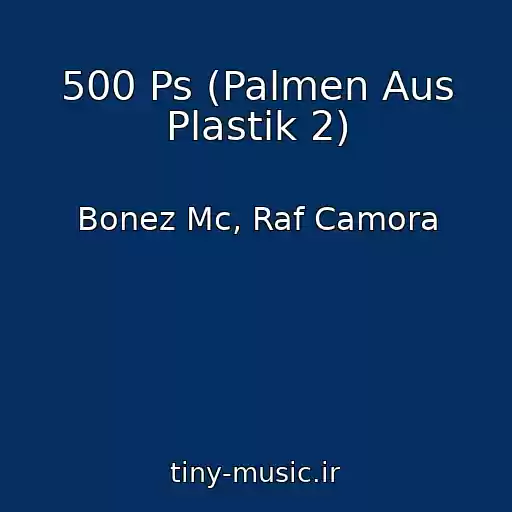 کاور آهنگ 500 Ps (Palmen Aus Plastik 2) از Bonez Mc, Raf Camora