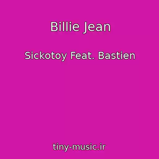 کاور آهنگ Billie Jean از Sickotoy Feat. Bastien
