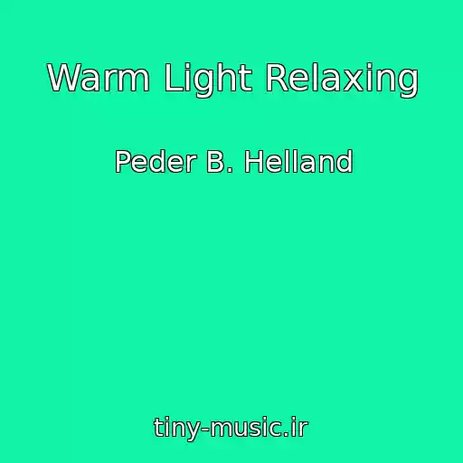 کاور آهنگ Warm Light Relaxing از Peder B. Helland