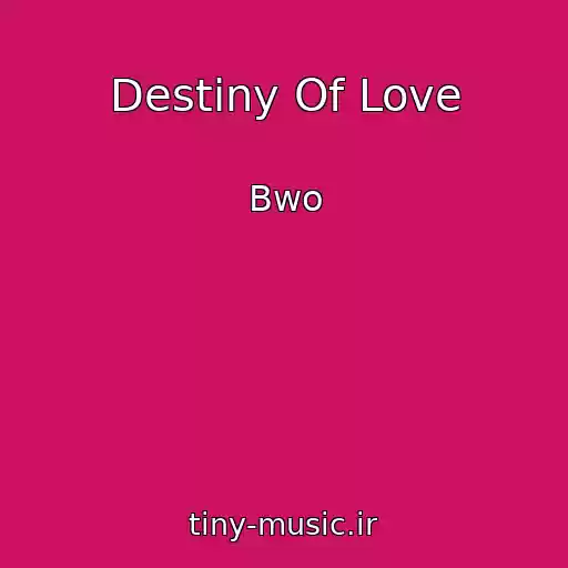 کاور آهنگ Destiny Of Love از Bwo