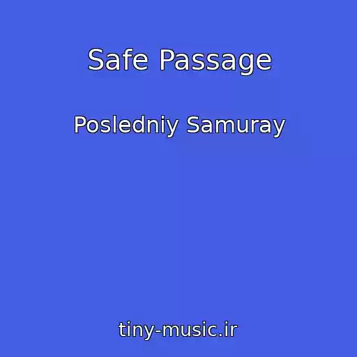 کاور آهنگ Safe Passage از Posledniy Samuray