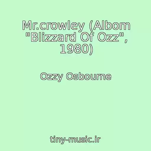 کاور آهنگ Mr.crowley (Albom "Blizzard Of Ozz", 1980) از Ozzy Osbourne