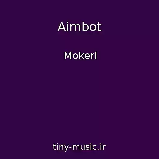 کاور آهنگ Aimbot از Mokeri