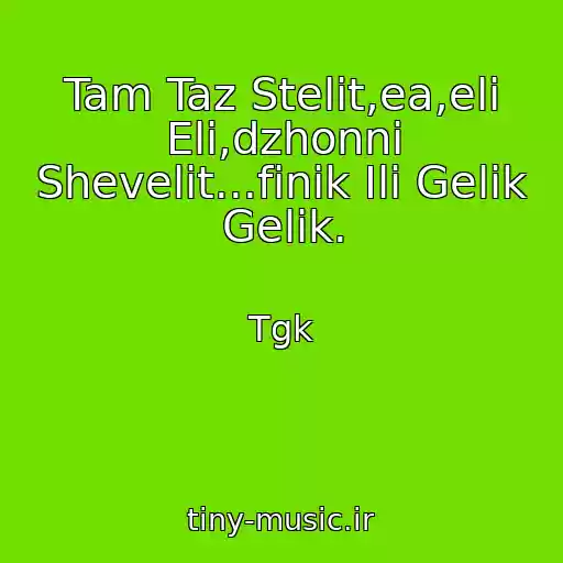 کاور آهنگ Tam Taz Stelit,ea,eli Eli,dzhonni Shevelit...finik Ili Gelik Gelik. از Tgk