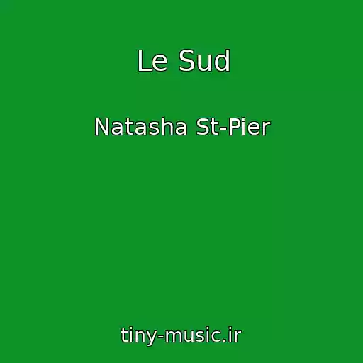 کاور آهنگ Le Sud از Natasha St-Pier