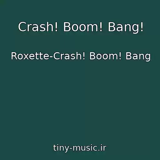 کاور آهنگ Crash! Boom! Bang! از Roxette-Crash! Boom! Bang