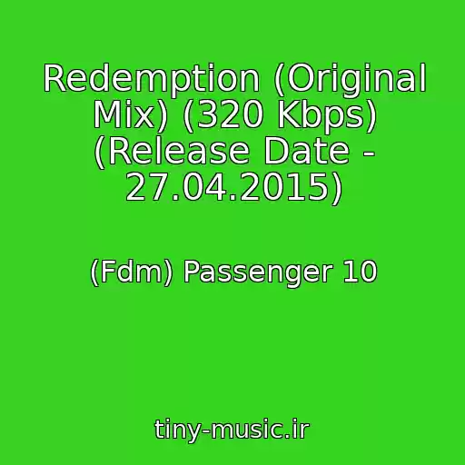 کاور آهنگ Redemption (Original Mix) (320 Kbps) (Release Date - 27.04.2015) از (Fdm) Passenger 10