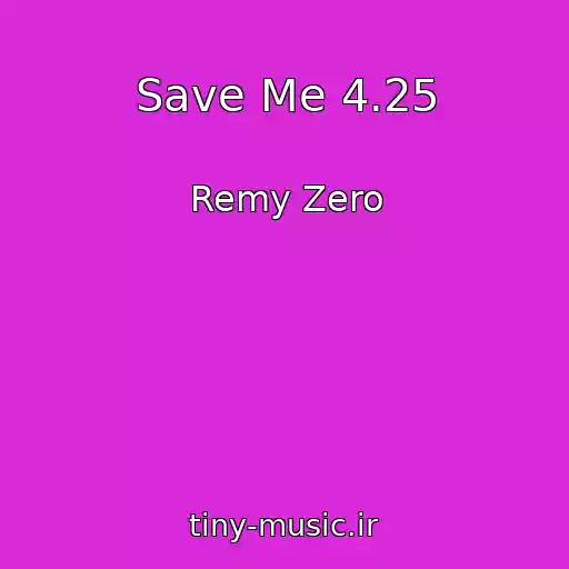 کاور آهنگ Save Me 4.25 از Remy Zero