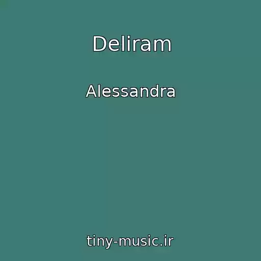 کاور آهنگ Deliram از Alessandra