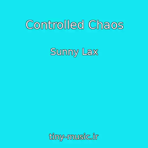 کاور آهنگ Controlled Chaos از Sunny Lax