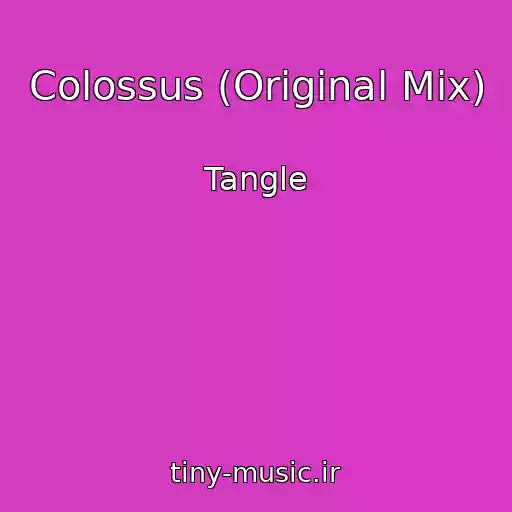 کاور آهنگ Colossus (Original Mix) از Tangle