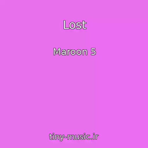 کاور آهنگ Lost از Maroon 5