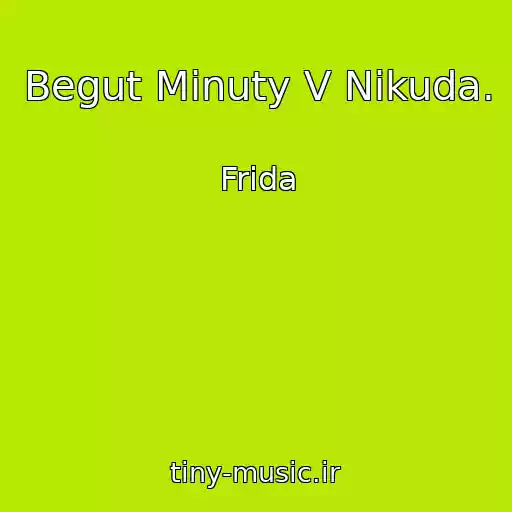 کاور آهنگ Begut Minuty V Nikuda. از Frida