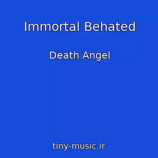 کاور آهنگ Immortal Behated از Death Angel