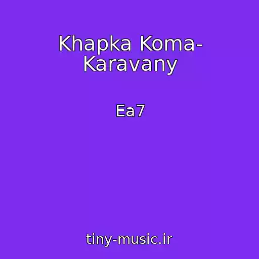 کاور آهنگ Khapka Koma- Karavany از Ea7