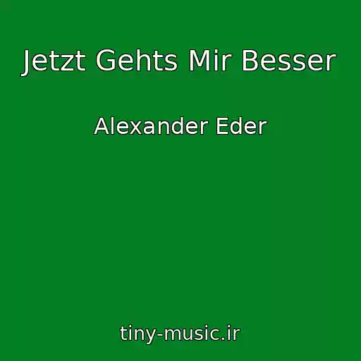کاور آهنگ Jetzt Gehts Mir Besser از Alexander Eder