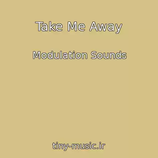 کاور آهنگ Take Me Away از Modulation Sounds