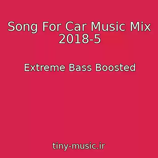کاور آهنگ Song For Car Music Mix 2018-5 از Extreme Bass Boosted