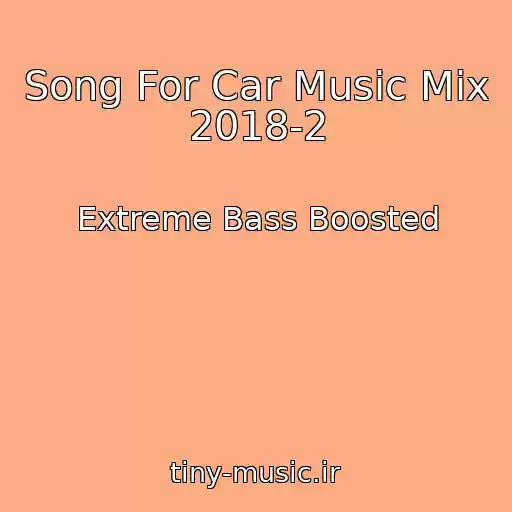کاور آهنگ Song For Car Music Mix 2018-2 از Extreme Bass Boosted