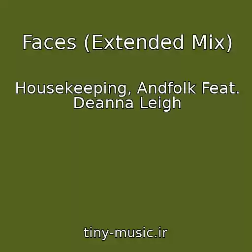 کاور آهنگ Faces (Extended Mix) از Housekeeping, Andfolk Feat. Deanna Leigh