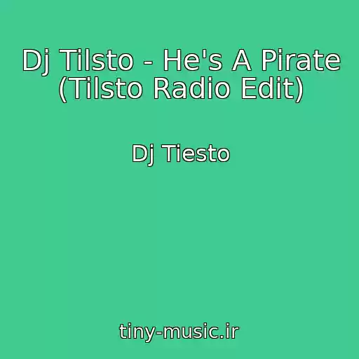 کاور آهنگ Dj Tilsto - He's A Pirate (Tilsto Radio Edit) از Dj Tiesto