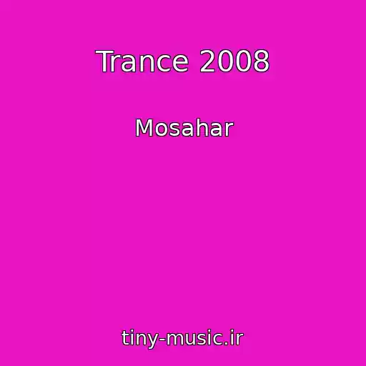 کاور آهنگ Trance 2008 از Mosahar
