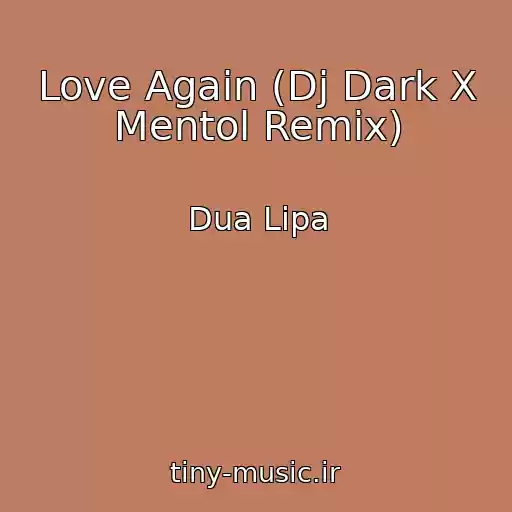 کاور آهنگ Love Again (Dj Dark X Mentol Remix) از Dua Lipa