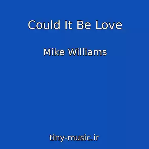 کاور آهنگ Could It Be Love از Mike Williams