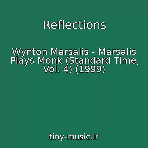 کاور آهنگ Reflections از Wynton Marsalis - Marsalis Plays Monk (Standard Time, Vol. 4) (1999)