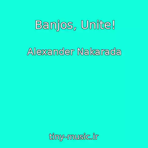 کاور آهنگ Banjos, Unite! از Alexander Nakarada