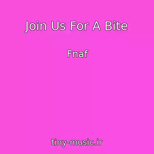 کاور آهنگ Join Us For A Bite از Fnaf