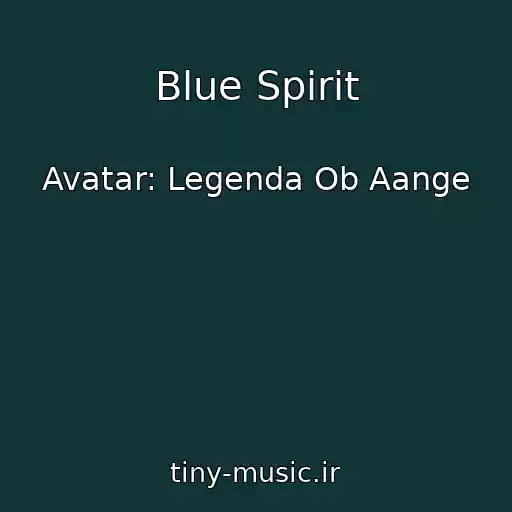 کاور آهنگ Blue Spirit از Avatar: Legenda Ob Aange