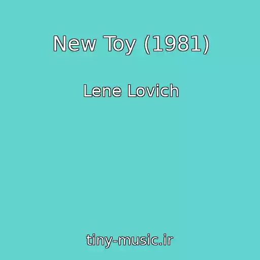 کاور آهنگ New Toy (1981) از Lene Lovich