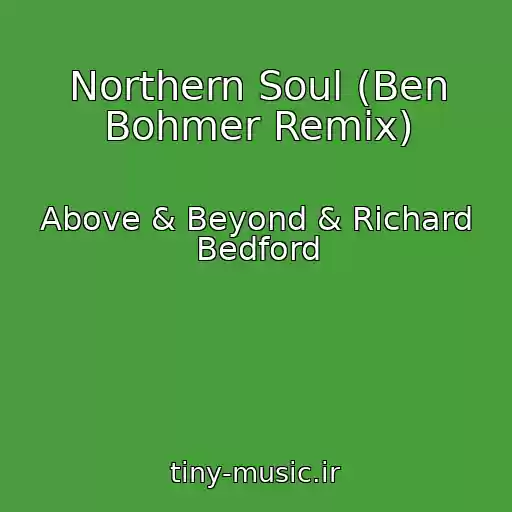 کاور آهنگ Northern Soul (Ben Bohmer Remix) از Above & Beyond & Richard Bedford