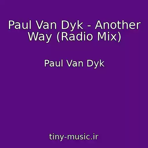 کاور آهنگ Paul Van Dyk - Another Way (Radio Mix) از Paul Van Dyk