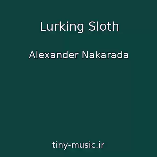 کاور آهنگ Lurking Sloth از Alexander Nakarada
