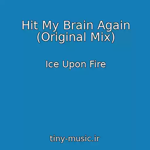 کاور آهنگ Hit My Brain Again (Original Mix) از Ice Upon Fire