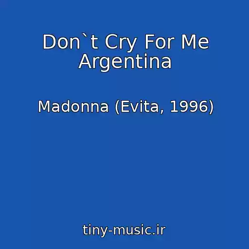 کاور آهنگ Don`t Cry For Me Argentina از Madonna (Evita, 1996)