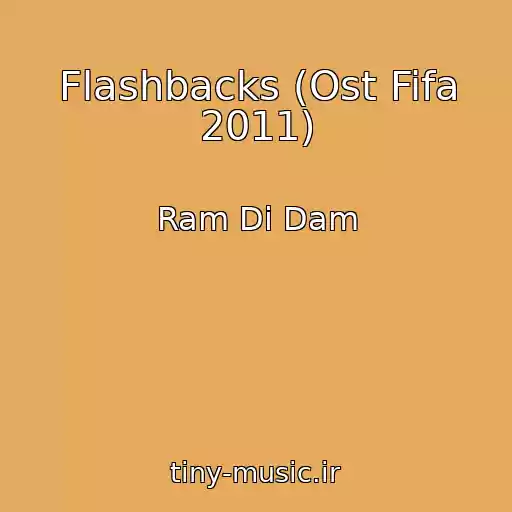 کاور آهنگ Flashbacks (Ost Fifa 2011) از Ram Di Dam