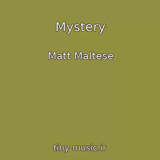 کاور آهنگ Mystery از Matt Maltese