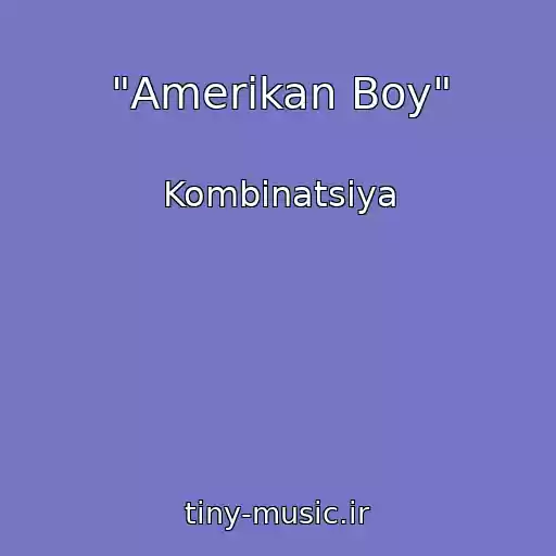 کاور آهنگ "Amerikan Boy" از Kombinatsiya