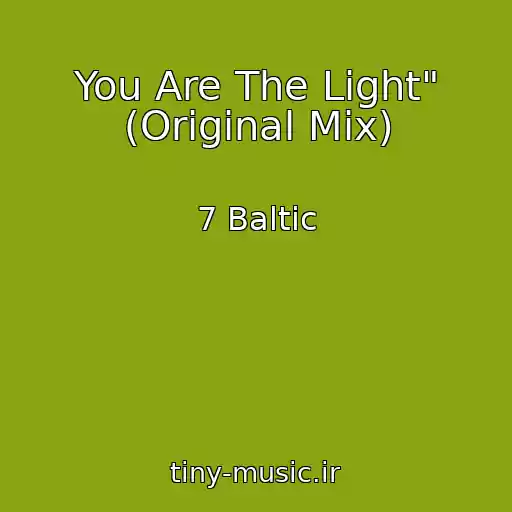کاور آهنگ You Are The Light" (Original Mix) از 7 Baltic
